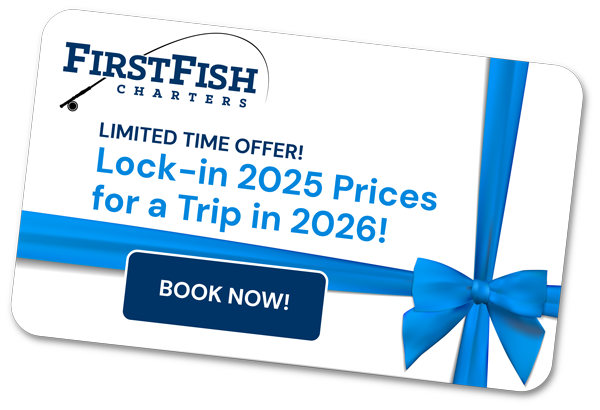 FFC-2025-GC | First Fish Charters First Fish Charters Gift Card